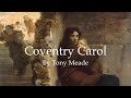 Tony Meade - Coventry Carol (Official Lyric Video)