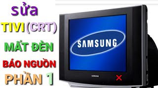 SỬA TIVI CRT SAMSUNG.HƯ NGUỒN,KHÔNG VÀO ĐIÊN (PHẦN 1).CORRECTING YOUR SAMSUNG CRT TV. DO NOT GO ON