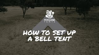 How to set up a bell tent | Psyclone Tents