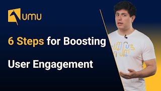6 Steps for Boosting User Engagement