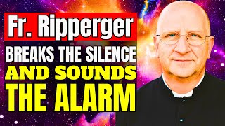 CAPTIVATING MESSAGE from Fr Ripperger : Unprecedented Challenges - GARABANDAL PROPHECY is Reality