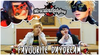 Miraculous Ladybug and Chat Noir Cosplay Music Video - Favourite Daydream
