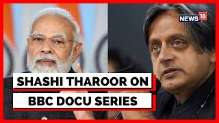 BBC Documentary Controversy | Shashi Tharoor's Statement On BBC Documentary On PM Modi | News18