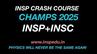 [ JEE advanced 2025 ] INSP champs crash course [ Physics + Chemistry ] [ Best ecosystem for JEE ADV]