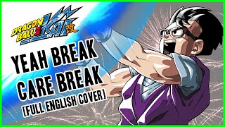 Dragon Ball Z Kai ED 1 | YEAH BREAK CARE BREAK [English]