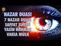 Nazar Duası - Saffat Suresi - Yasin Rahman Vakıa Mülk Tebareke