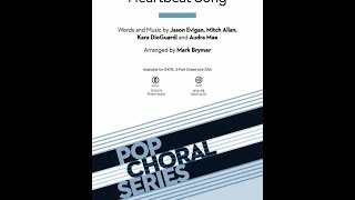 Heartbeat Song (SATB Choir) - Arranged by Mark Brymer