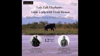 Let's Talk Elephants: A tête-à-tête with Vivek Menon