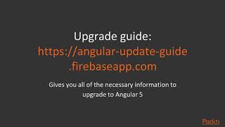 Getting Started with Angular : Angular 5 Features | packtpub.com