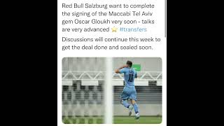 Red Bull Salzburg want to complete the signing of the Maccabi Tel Aviv gem Oscar Gloukh very soon