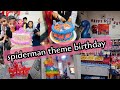 spiderman theme birthday vlog | Muntaha or Burak ki birthday party