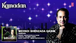 RAHAT FATEH ALI KHAN : MEHNDI SHEHZADA QASIM Full (Audio ) Song || RAMADAN || T-Series Islamic Music