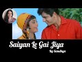Saiyan Le Gai Jiya | Asha Bhosle | Ek Phool Do Mali | Sandhya Ki Sur