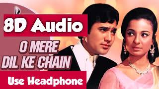 O Mere Dil Ke Chain (8D Audio Songs) Rajesh Khanna - use headphone