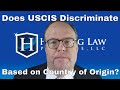 Does USCIS Discriminate Based on Country of Origin?