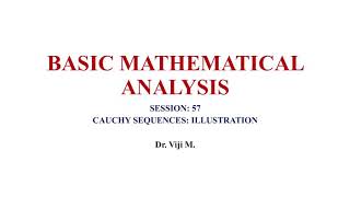 Basic Mathematical Analysis: Session 57 by Dr. Viji M.