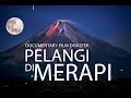 Film Erupsi Gunung Merapi | Pelangi di Merapi | Documentary Film Disaster