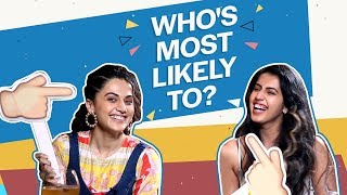 Taapsee Pannu and Shagun Pannu play Who's Most Likely, reveal their most embarrassing secrets