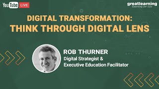 Digital Transformation: Think Through Digital Lens | Digital Technology Evolution | Great Learning