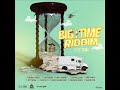 Big Time Riddim Mix (2021) {One Time Music} By C_Lecter