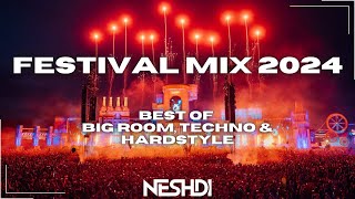 FESTIVAL MIX 2024 |BEST OF BIGROOM, HARDSTYLE & EDM| MIXED BY NESHDI