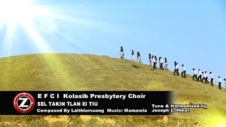 EFCI Kolasib Presbytery Choir - Sel takin tlan ei tiu (Official Music Video)