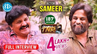 Actor Sameer Exclusive Interview || Frankly With TNR #187 || Talking Movies With iDream