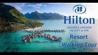Hilton Moorea Lagoon Resort & Spa Walking Tour - French Polynesia - Tahiti - Bora Bora 4K