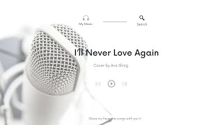 Lady gaga - I’ll Never Love Again | Cover By Ava Shing