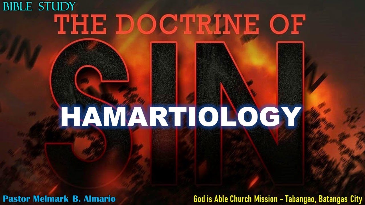 HAMARTIOLOGY - The Doctrine Of Sin - Bible Study - Pastor Melmark ...