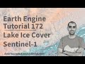 Google Earth Engine Tutorial-172: Lake Ice Cover Monitoring using Sentinel-1