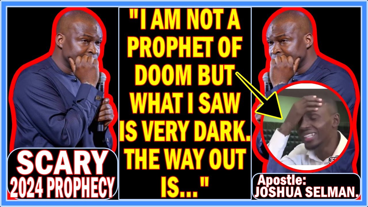 2024 Apostle Joshua Selman Gives Scary Prophecy About The Year 2024