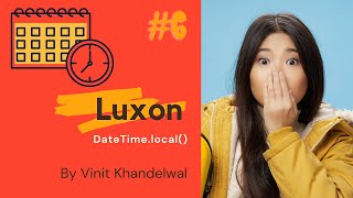 Luxon #6 DateTime.local()