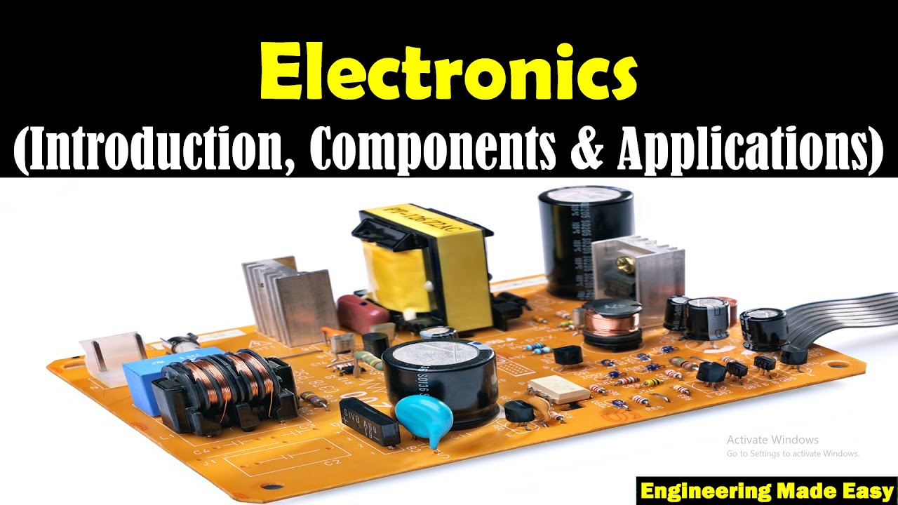 Electronics Introduction - What Is Electronics - Applications Of ...