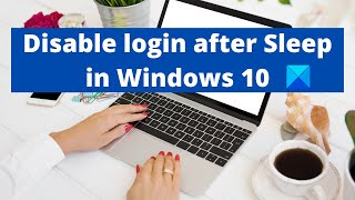 How to disable login after Sleep in Windows 10