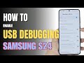 How to Enable USB debugging on Samsung Galaxy S24