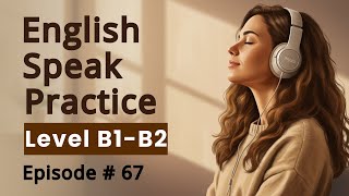 Understand Native Speakers Even When They Speak Fast | Intermediate English Practice | Learn English