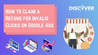 How to Claim a Refund for Invalid Clicks on Google Ads