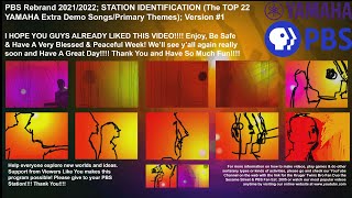 PBS Rebrand 2021/2022; STATION IDENTIFICATION (The TOP 22 YAMAHA Extra Demo Songs/Primary Themes) #1