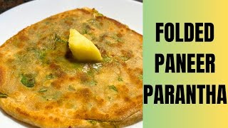 पनीर का परांठा बनाएं इस नए तरीके से || Folded paneer parantha || tandoori stuffed paneer paratha ||