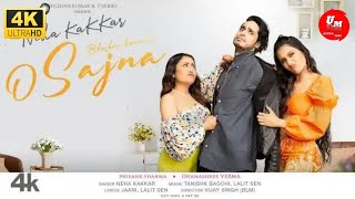 Neha Kakkar: O Sajna | Priyank Sharma, Dhanashree Verma | Tanishk Bagchi, Jaani | Bhushan Kumar |4K|
