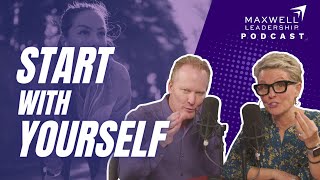 Start With Yourself (Maxwell Leadership Podcast)