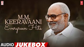 M.M. Keeravaani Evergreen Hits Audio Jukebox | #HappyBirthdaymmkeeravaani | Telugu Superhits