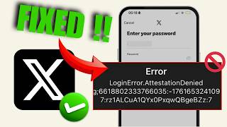 Fix X Login Error “Attestation Denied” in 2026 | Twitter App Login Error Attestation Denied