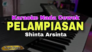 PELAMPIASAN - SHINTA ARSINTA | KARAOKE LIRIK NADA CEWEK