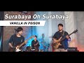 Surabaya Oh Surabaya - Vanilla In Poison feat. People of Surabaya