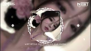 FULL LIST STYLE HUY PT REMIX - ÔM SẦU x NHỚ VỀ EM x LỆ LƯU LY x SAO MÌNH CHƯA NẮM TAY NHAU