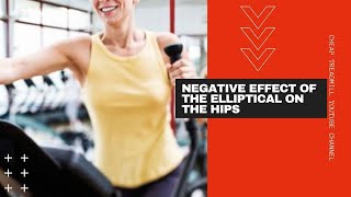 Negative Effect of the Elliptical on the Hips