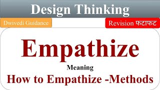 Empathize in design thinking, empathy meaning, design thinking aktu notes, design thinking process