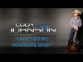 Cody Johnson - I Ain't Going Nowhere Baby (Audio)